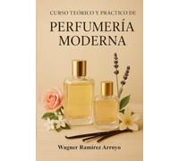 Curso Teórico y Práctico de Perfumería Moderna
