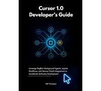 Cursor 1.0 Developer’s Guide: Leverage BugBot, Background Agents, Jupyter Workflows, and Secure OAuth Integrations to Accelerate Software Development