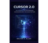 CURSOR 2.0: THE AI-POWERED CODE EDITOR REDEFINING HOW DEVELOPERS WRITE, THINK, AND SHIP SOFTWARE