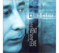 Curt Close - Le Vent Se L?Ve