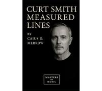 Curt Smith: Measured Lines: Curt Smith’s Basslines, Vocals, and Cultural Circuits: The Untold Story of Tears for Fears, 1977-2025, Across Studios, Tours, and Global Hits