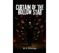 Curtain of the Hollow Star: A Cosmic Horror Novel of Forgotten Plays, Eldritch Rituals, and the Madness of Memory (Tales from Beneath)