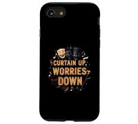 Curtain Up Worries Down Theater Acting Musical Carcasa para iPhone SE (2020) / 7/8