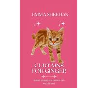 Curtains for Ginger: Short Stories for Grown Ups Volume One