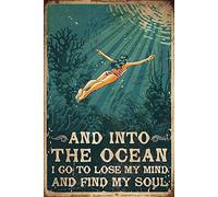 Curteny Cartel de metal vintage con texto en inglés "Into the Ocean I Go to Lose My Mind and Find My Soul Poster", póster del océano, póster para amantes de la playa, 5.5 x 8 pulgadas
