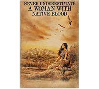 Curteny Placa de metal para póster con texto en inglés "Never Underestimate A Woman with Native American Blood" (Nunca subestimes a Woman with Native American) con sangre indígena americana, letrero