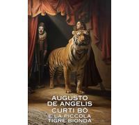 Curti Bò e la piccola tigre bionda
