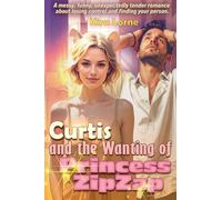 Curtis and the Wanting of Princess ZipZap