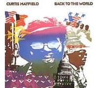 Curtis Mayfield - Back to the World