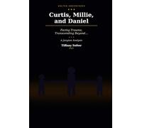 Curtis, Millie, and Daniel:: Facing Trauma, Transcending Beyond….A Jungian Analysis (Focus! Let's Take A Stand!)