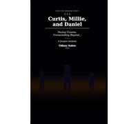 Curtis, Millie, and Daniel:: Facing Trauma, Transcending Beyond….A Jungian Analysis (Focus! Let's Take A Stand!)
