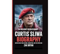 Curtis Sliwa Biography: The Red Beret Revolutionary -How One Man Took on Crime, Corruption, and the Status Quo