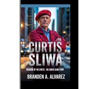 CURTIS SLIWA: Guardian of the Strets: The Curtis Sliwa story