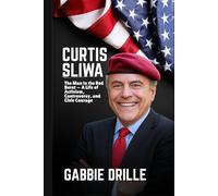 Curtis Sliwa: The Man in the Red Beret - A Life of Activism, Controversy, and Civic Courage