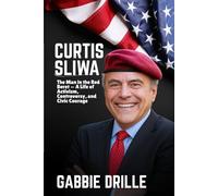 Curtis Sliwa: The Man in the Red Beret - A Life of Activism, Controversy, and Civic Courage