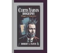 CURTIS YARVIN BIOGRAPHY: Blogger to Kingmaker
