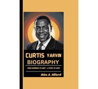 CURTIS YARVIN BIOGRAPHY: From Darkness To Light - A Story Of Hope