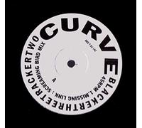 Curve - Blackerthreetrackertwo: Missing Link / Rising / Half the Time [Vinyl 12"]