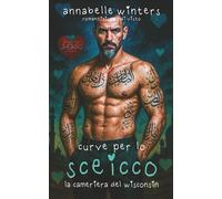 Curve per lo Sceicco: La Cameriera del Wisconsin (Curve per gli Sceicchi: Romanzi Romantici Bollenti Miliardari Reali)