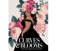 Curves & Bloom Plus Size Fashion and Florals Coloring book