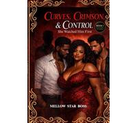 CURVES, CRIMSON, & CONTROL: She Watched Him First