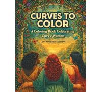 Curves to Color: A Coloring Book Celebrating Curvy Women (Left-Handed Edition)