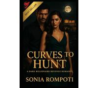 Curves to Hunt: A Dark Billionaire Revenge Romance (Curves of Power)