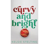 Curvy and Bright (A Curvy Girl Christmas)