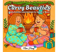 Curvy Beauties: A Body Positive Coloring Book for Adults & Teens: 35 Comfy Illustrations Celebrating Self-Love, Confidence & Cozy Femininity