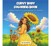 Curvy Body Coloring Book: A Body Positivity Coloring Book for Women with 30 Empowering Scenes of Self-Love, Confidence, and Relaxation