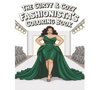 Curvy & Cozy Fashionista's Coloring Book: for adults and Teens | Plus Size Beauty | Body Positivity | Black Women | Brown Woman | 8.5 x 11" size | 68 pages