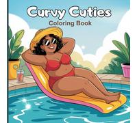 Curvy Cuties Coloring Book for Adults: Relaxing body-positive scenes of confident women enjoying everyday life reading, beach moments, self-care, ... coffee time, and peaceful moments.