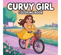 Curvy Girl Coloring Book: Bold and Easy 50 Scene for Plus Size Women Featuring Daily Life Activities with Relaxation and Creative Fun