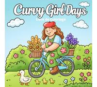 Curvy Girl Days: Un livre de coloriage bienveillant pour la détente, la confiance en soi et l’amour de soi