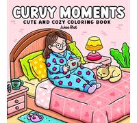 Curvy Moments: A Body Positivity Coloring Book for Women and Teen Girls: Cozy, Hygge-Inspired Scenes for Self-Love, Confidence, and Calm