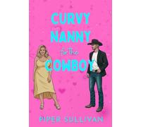 Curvy Nanny for the Cowboy: (édition en Français) Une Romance de Nounou Vierge avec un écart d'âge (Nounous Pulpeuses pour Papas Célibataires)