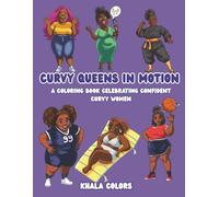 Curvy Queens in Motion: A Coloring Book Celebrating Confident Women