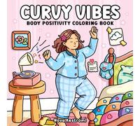 Curvy Vibes: Body-Positive Adult Coloring Book for Women & Teen Girls - Cozy Self-Love, Confidence, Self-Care, Stress Relief & Relaxation