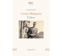 Curzio Malaparte. L'Opera (La modernità letteraria)