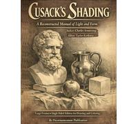 Cusack’s Shading: A Reconstructed Manual of Light and Form - Large format Single Sided Edition for Drawing and Coloring (Drawing Books and Sketch Notebooks)