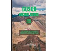 CUSCO HIKING GUIDE 2025-2026: The Complete Hiking and Adventure Travel Guide to Machu Picchu and Beyond