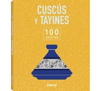 Cuscús y tayines: 100 recetas.