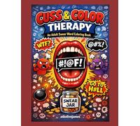CUSS & COLOR THERAPY: An Adult Swear Word Coloring Book