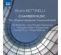 Custer, Manuela; Dusio, Paola; Ficco, Davide; Milanese, Diego; Perugini, Andrea; Pianezzola, Giambattista - Bettinelli, B.: Chamber Music - Piano Trio / Improvvisazione / 2 Movimenti (Trio Bettinelli, Perugini, Pianezzola, Custer, Dusio, Ficco)