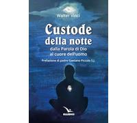 Custode della notte. Dalla parola di Dio al cuore dell’uomo (Meditare)