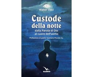 Custode della notte. Dalla parola di Dio al cuore dell’uomo (Meditare)
