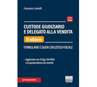 Custode giudiziario e delegato alla vendita. Formulario e guida civilistico-fiscale (Professionisti & Imprese)