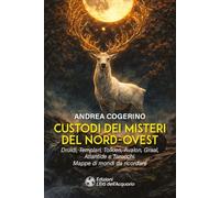 Custodi dei misteri del Nord-Ovest (I libri della Nuova Era)