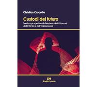 Custodi del futuro. Teorie e prospettive di riflessione sui diritti umani dell’infanzia e dell’adolescenza