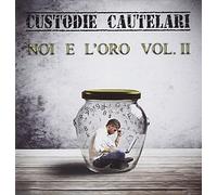 Custodie Cautelari - Noi E L'oro Vol.2